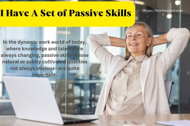 I Have A Set of Passive Skills