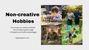 Non-Creative Hobbies