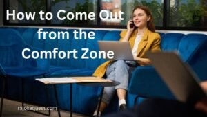 How to Come Out from the Comfort Zone