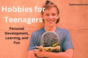 Hobbies for Teenagers